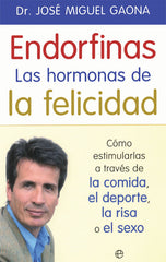ENDORFINAS LA HORMONA DE LA FELICIDAD - 9788490609941