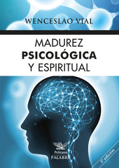 MADUREZ PSICOLOGICA Y ESPIRITUAL | VIAL,WENCESLAO | PALABRA EDICIONES | 9788490613887
