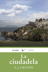 CIUDADELA,LA | CRONIN, A, J, | PALABRA EDICIONES | 9788490615607