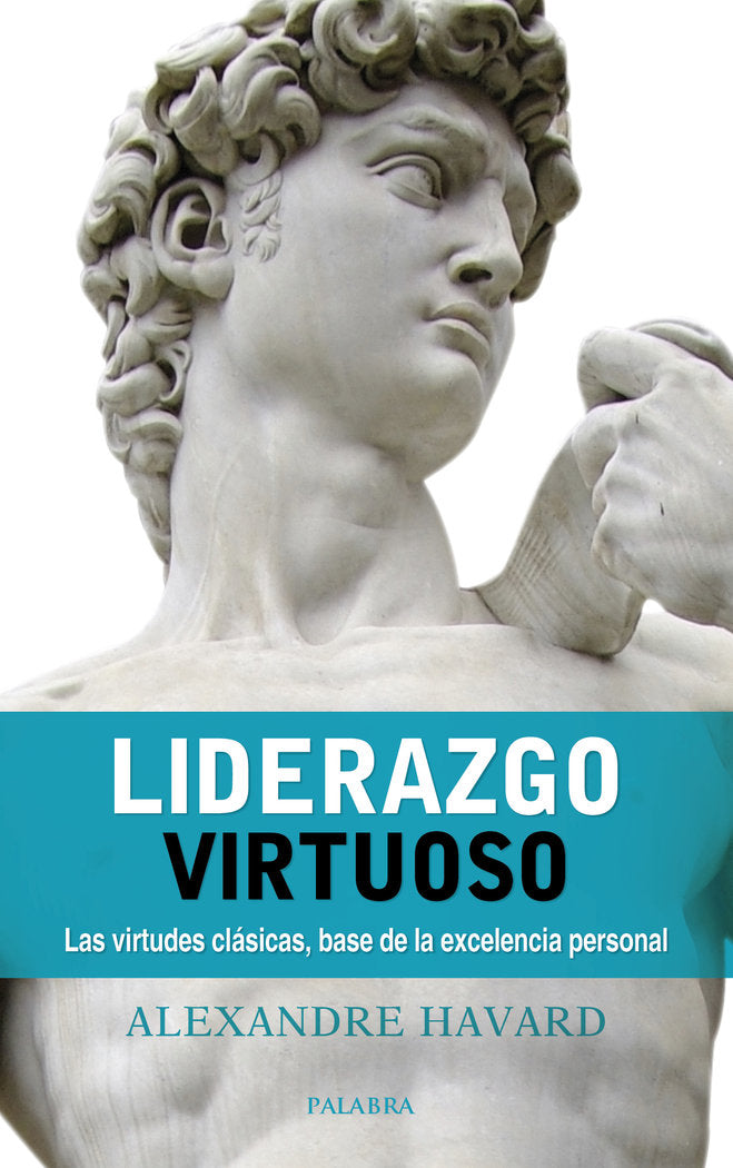 LIDERAZGO VIRTUOSO | HAVARD, ALEXANDRE | PALABRA EDICIONES | 9788490615850 Imagen principal del producto