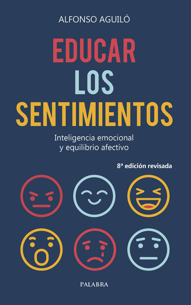 EDUCAR LOS SENTIMIENTOS | AGUILO PASTRANA, ALFONSO | PALABRA EDICIONES | 9788490618202 Imagen principal del producto
