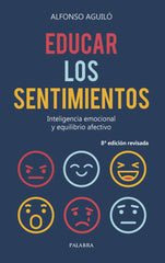 EDUCAR LOS SENTIMIENTOS | AGUILO PASTRANA, ALFONSO | PALABRA EDICIONES | 9788490618202
