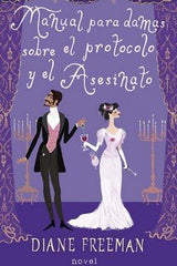 MANUAL PARA DAMAS SOBRE EL PROTOCOLO Y EL ASESINATO - 9788490619155