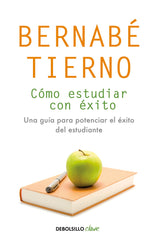 COMO ESTUDIAR CON EXITO | TIERNO,BERNABE | DEBOLSILLO | 9788490623688