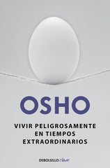 VIVIR PELIGROSAMENTE EN TIEMPOS EXTRAORDINARIOS - 9788490623923