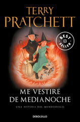 ME VESTIRE DE MEDIANOCHE | Pratchett,terry | 9788490627297 (Debolsillo)