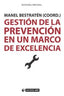GESTION DE LA PREVENCION EN UN MARCO DE EXCELENCIA | BESTRATEN BELLOVI, MANEL,BARAZA SANCHEZ, | OBERTA UOC | 9788490644973