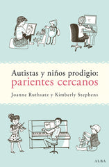 AUTISTAS Y NIÑOS PRODIGIO PARIENTES CERCANOS - 9788490652725