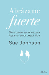 ABRAZAME FUERTE - 9788490655658