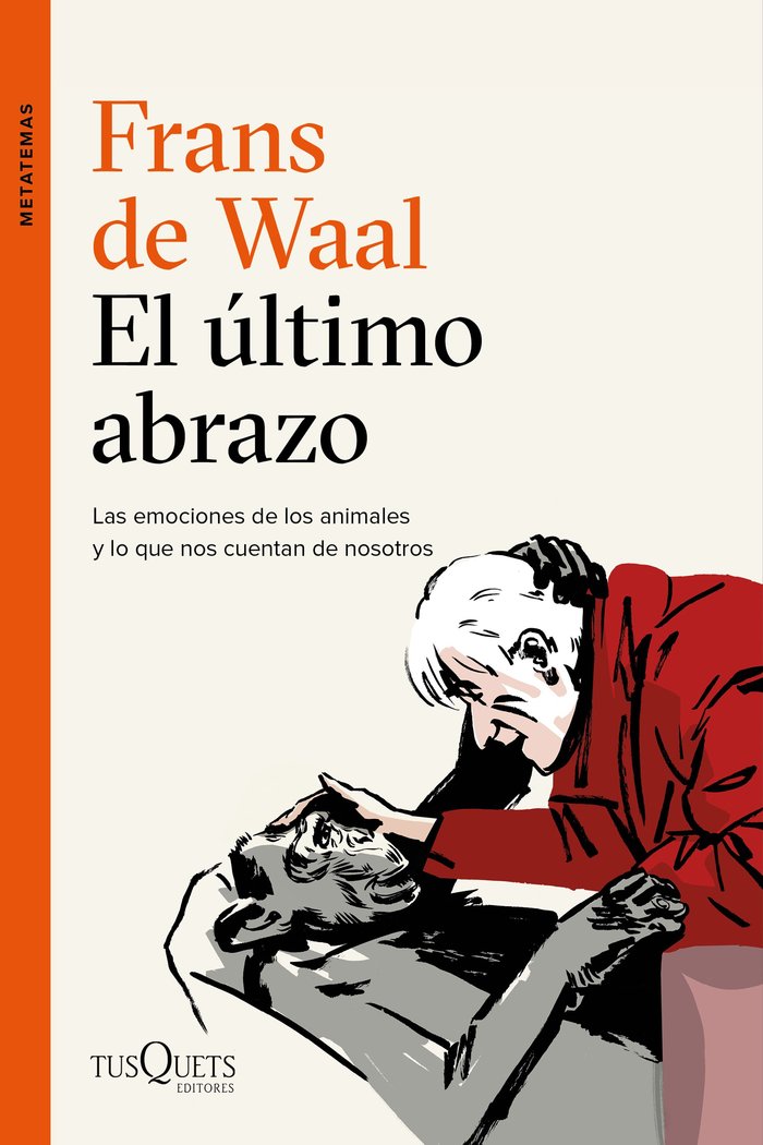 ULTIMO ABRAZO,EL | FRANS DE WAAL | TUSQUETS | 9788490666951