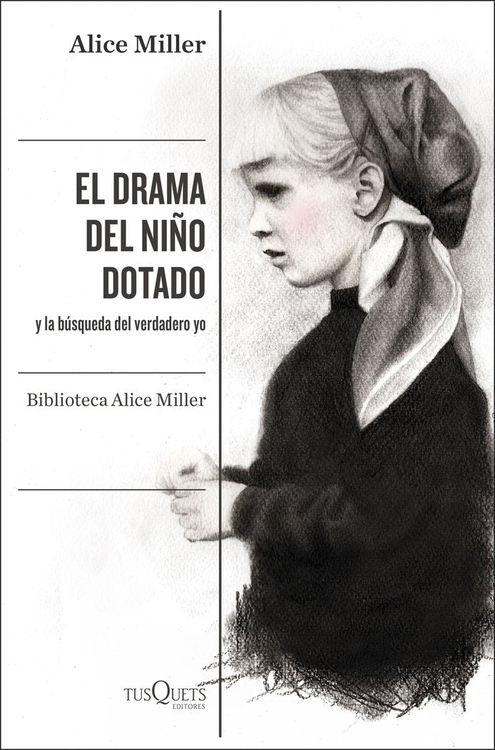 EL DRAMA DEL NIÑO DOTADO | ALICE MILLER | TUSQUETS | 9788490668108