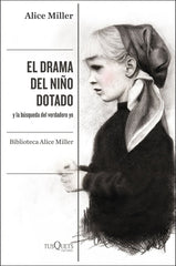 EL DRAMA DEL NIÑO DOTADO | ALICE MILLER | TUSQUETS | 9788490668108