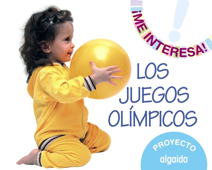 PROYECTO JUEGOS OLIMPICOS EI 15 | Varios Autores | 9788490672464 (Algaida Editores Texto)