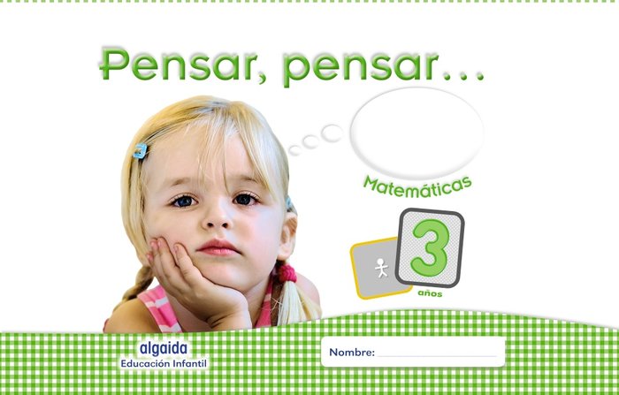 PENSAR PENSAR MATEMATICAS 3AÑOS 16 EI | Varios Autores | 9788490673843 (Algaida Editores Texto)
