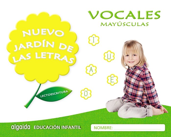 NUEVO JARDIN LETRAS VOCALES MAYUSCULAS EI 17 LECTOESCRITURA | AA,VV | 9788490677391 (Algaida Editores Texto) Imagen principal del producto