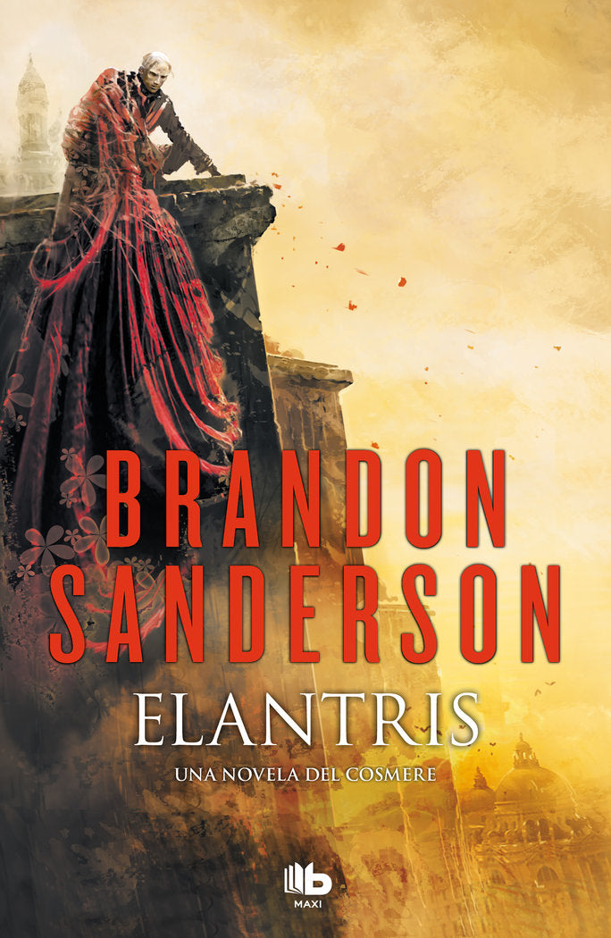 ELANTRIS EDICION DECIMO ANIVERSARIO VERSION DEFINITIVA | Sanderson,brandon | 9788490705834 (B de bolsillo)