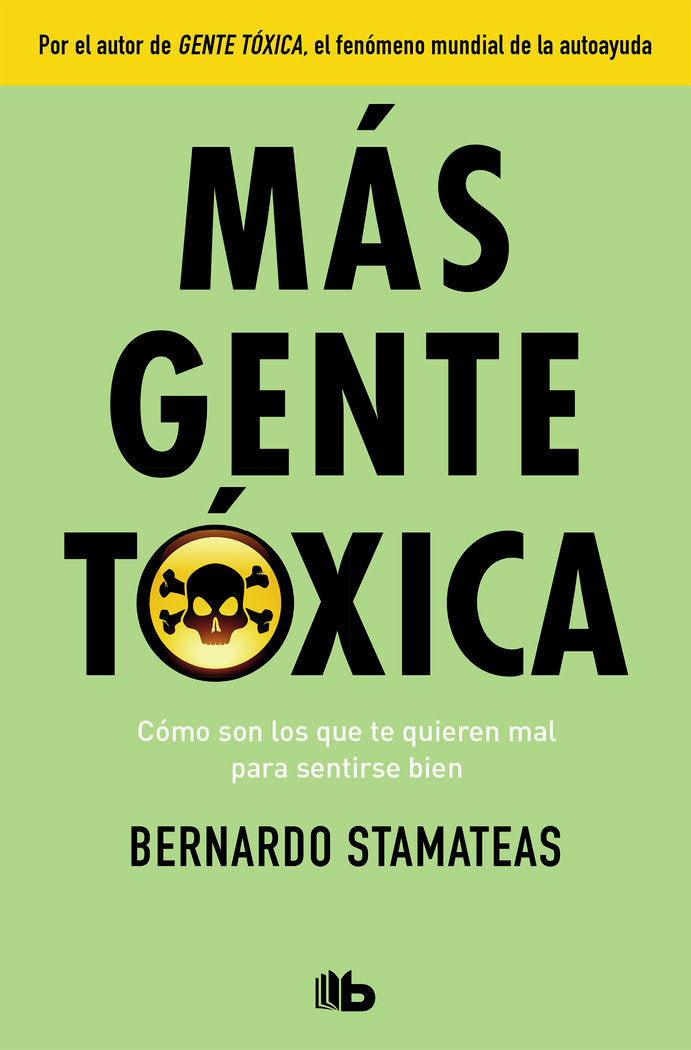 MAS GENTE TOXICA | STAMATEAS,BERNARDO | B DE BOLSILLO | 9788490705889