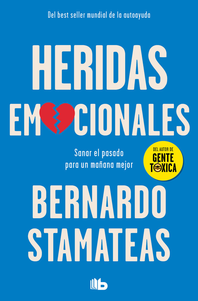 HERIDAS EMOCIONALES | STAMATEAS,BERNARDO | B DE BOLSILLO | 9788490705896