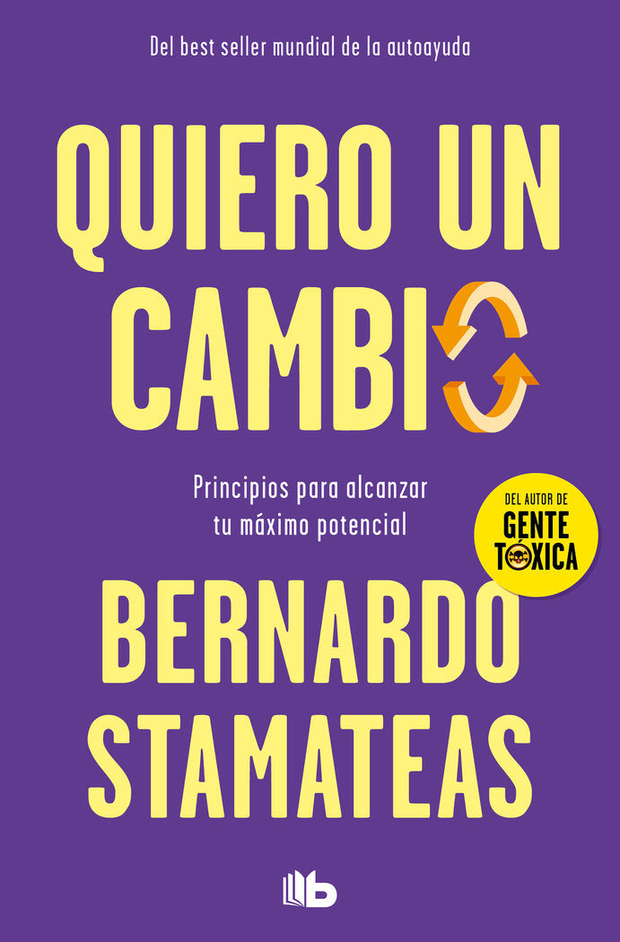 QUIERO UN CAMBIO | STAMATEAS,BERNARDO | B DE BOLSILLO | 9788490705902
