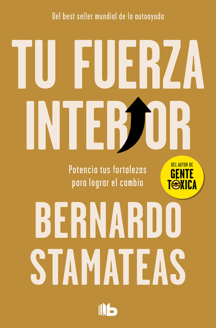 TU FUERZA INTERIOR | STAMATEAS,BERNARDO | B DE BOLSILLO | 9788490706770