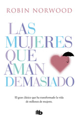 MUJERES QUE AMAN DEMASIADOLAS - 9788490707760
