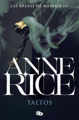 TALTOS, LAS BRUJAS DE MAYFAIR 3 | Rice, Anne | 9788490707807 (B de bolsillo)