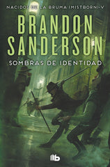 SOMBRAS DE IDENTIDAD NACIDOS DE LA BRUMA MISTBORN 5 | Sanderson, Brandon | 9788490708293 (B de bolsillo)