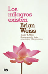 MILAGROS EXISTEN,LOS | WEISS, BRIAN/WEISS, AMY E, | B DE BOLSILLO | 9788490708316