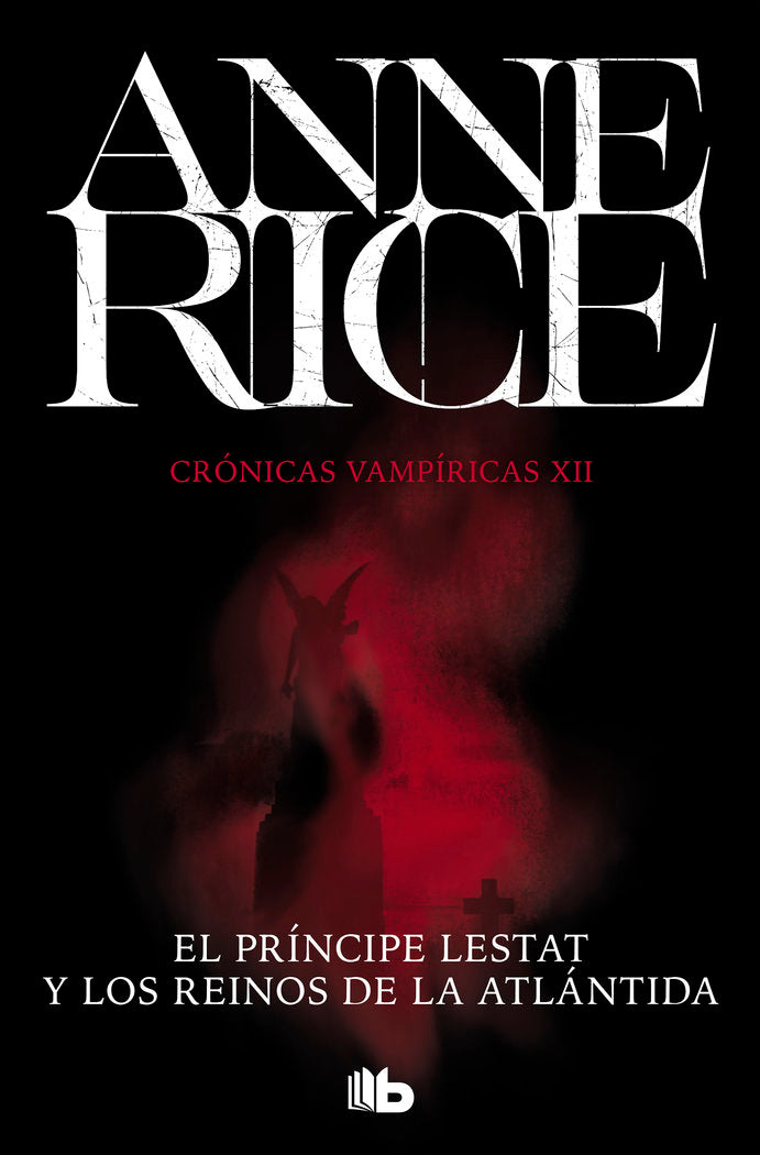 PRINCIPE LESTAT Y LOS REINOS DE LA ATLANTIDA (CRONICAS VAMPI | Rice, Anne | 9788490708705 (B de bolsillo)