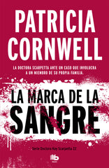 LA MARCA DE LA SANGRE DOCTORA KAY SCARPETTA 22 - 9788490709092