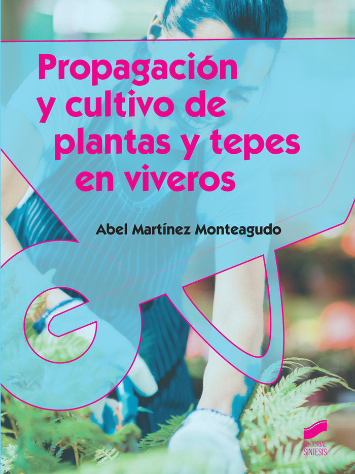 PROPAGACIÓN DE CULTIVO DE PLANTAS Y TEPES EN VIVEROS - 9788490770320