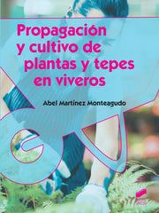 PROPAGACIÓN DE CULTIVO DE PLANTAS Y TEPES EN VIVEROS - 9788490770320