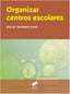 ORGANIZAR CENTROS ESCOLARES (2ªEDICION) - 9788490771044