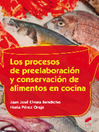 PROCESOS DE PREELABORACION Y CONSERVACION DE ALIMENTOS | PEREZ OREJA, NURIA | SINTESIS | 9788490771365