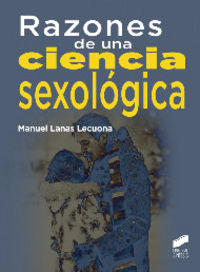 RAZONES DE UNA CIENCIA SEXOLOGICA | LANAS LECUONA, MANUEL | SINTESIS | 9788490771648