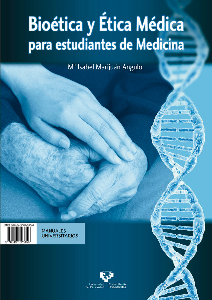 BIOETICA Y ETICA MEDICA PARA ESTUDIANTES DE MEDICINA | MARIJUAN ANGULO,MARIA ISABEL | UNIVERSIDAD PAIS VASCO | 9788490823156 Imagen principal del producto