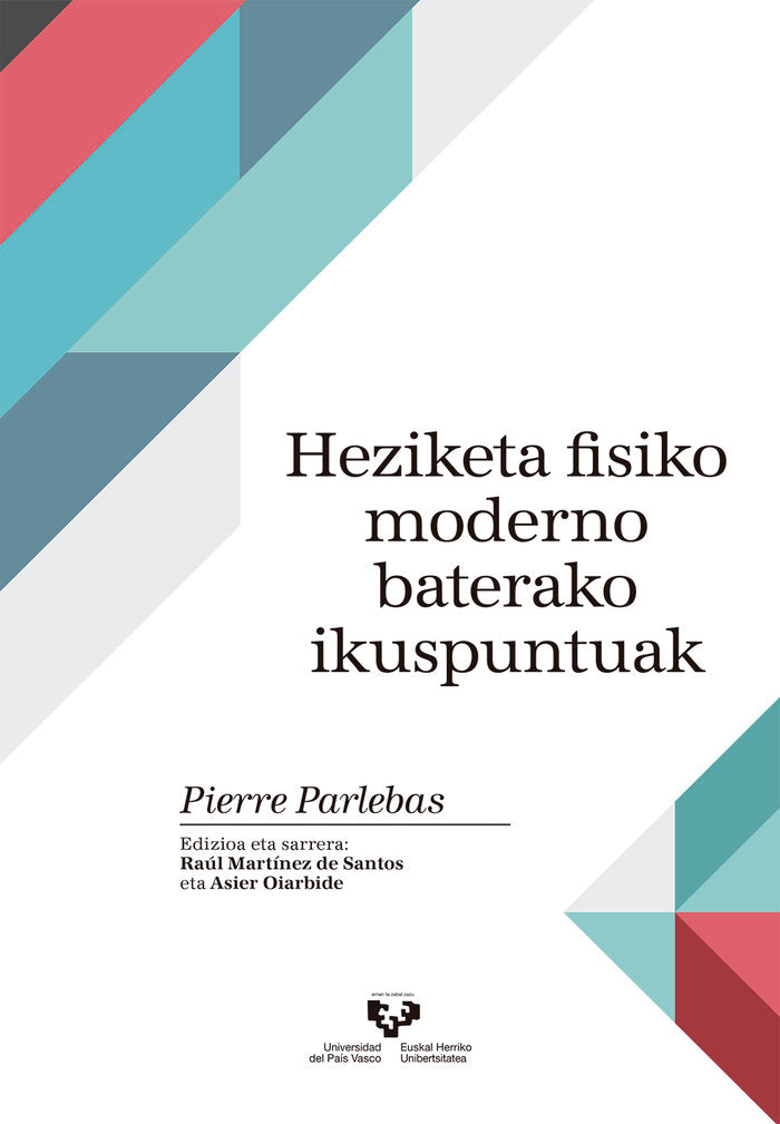 HEZIKETA FISIKO MODERNO BATERAKO IKUSPUNTUAK | PARLEBAS, PIERRE | UNIVERSIDAD PAIS VASCO | 9788490824580 Imagen principal del producto