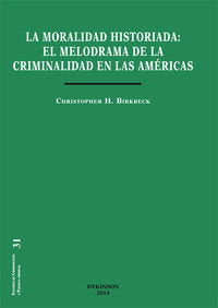 MORAL HISTORIADA EL MELODRAMA DE LA CRIMINALIDAD EN LAS AME - 9788490851524 Imagen principal del producto