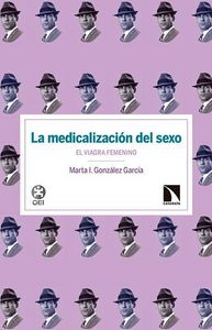 MEDICALIZACION DEL SEXO EL VIAGRA FEMENINO,EL | GONZALEZ GARCIA,MARIA I | CATARATA | 9788490970751