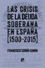 CRISIS DE LA DEUDA SOBERANA EN ESPAÑA 1500 2015LAS - 9788490970997