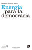 ENERGIA PARA LA DEMOCRACIA - 9788490971734