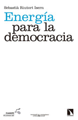 ENERGIA PARA LA DEMOCRACIA | RIUTORT ISERN,SEBASTIA | CATARATA | 9788490971734