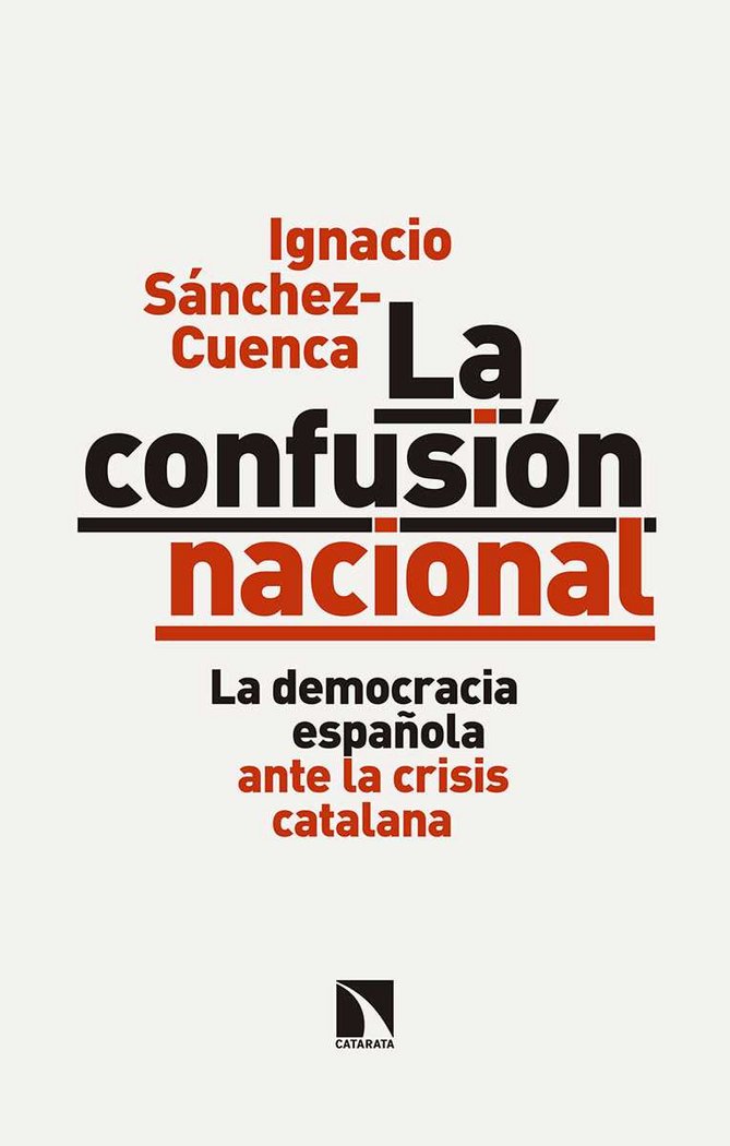 CONFUSION NACIONAL,LA | SANCHEZ-CUENCA,IGNACIO | CATARATA | 9788490974254