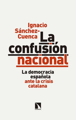 CONFUSION NACIONAL,LA | SANCHEZ-CUENCA,IGNACIO | CATARATA | 9788490974254