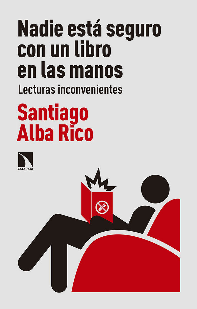 NADIE ESTA SEGURO CON UN LIBRO EN LAS MANOS | ALBA RICO,SANTIAGO | CATARATA | 9788490974643 Imagen principal del producto
