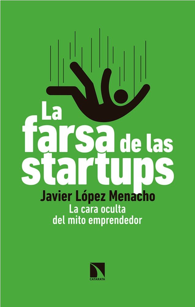 FARSA DE LAS STARTUPS,LA | LOPEZ MENACHO,JAVIER | CATARATA | 9788490976265