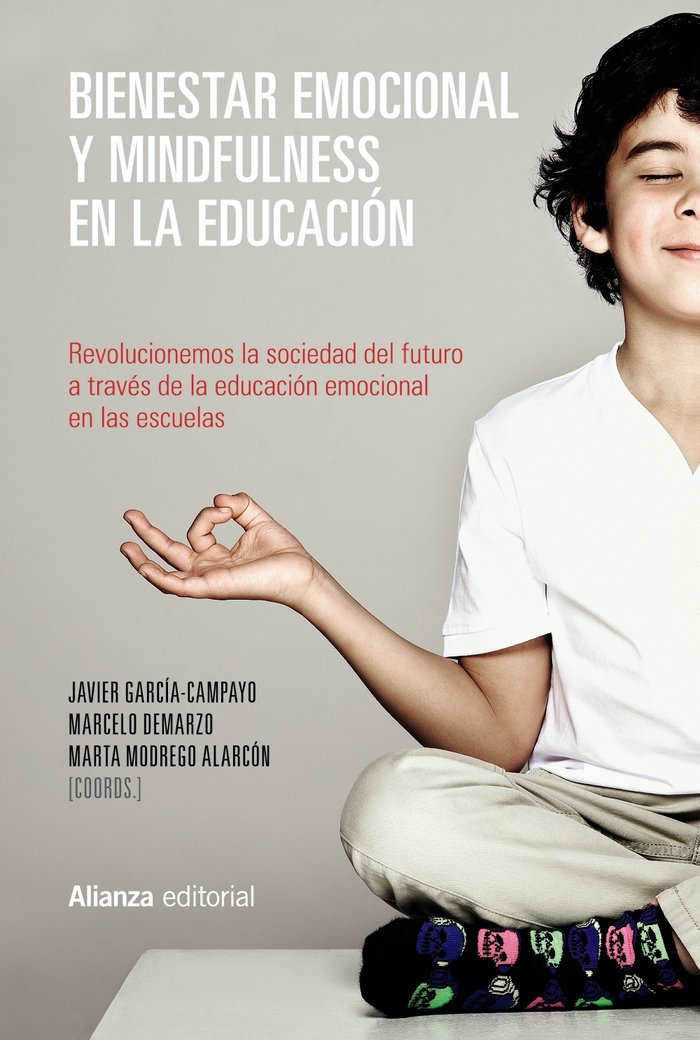 BIENESTAR EMOCIONAL Y MINDFULNESS EN LA EDUCACION | GARCIA-CAMPAYO,JAVIER/DEMARZO,MARCELO | ALIANZA | 9788491048893