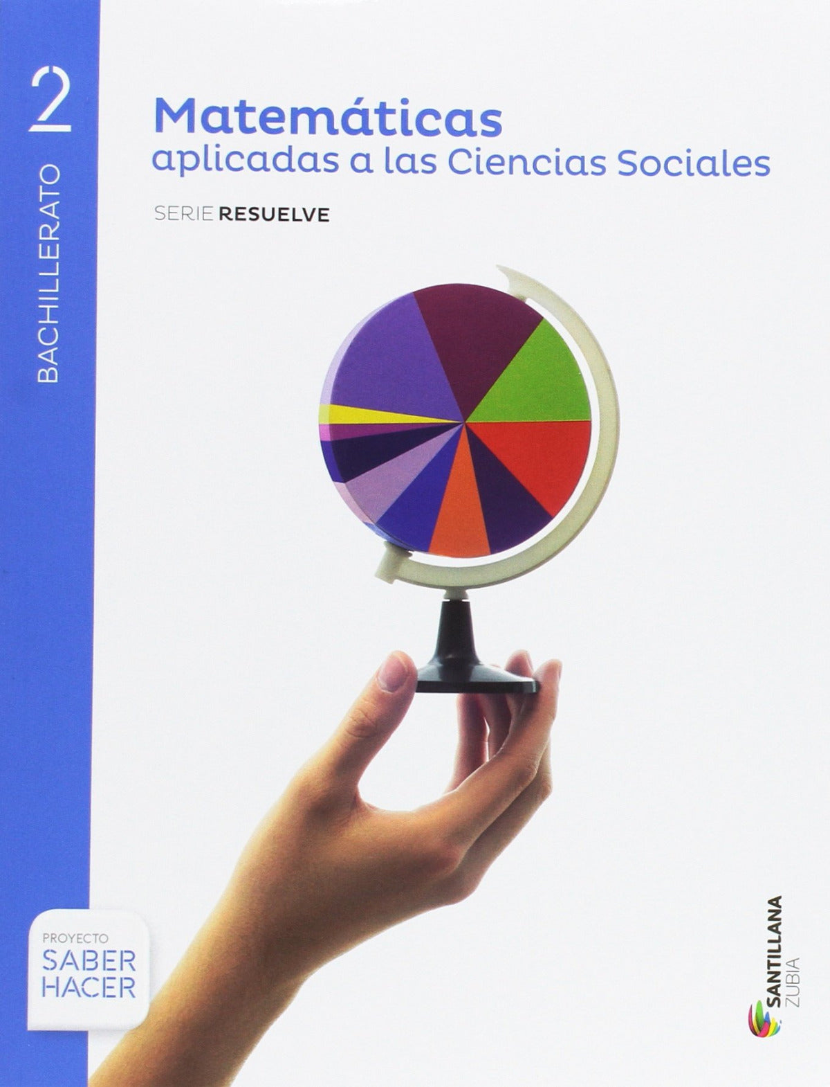 2BTO MATEM CCSS CAST/EUSK RESUELVE ED17 I AA,VV, I ZUBIA SANTILLANA I 9788491088592