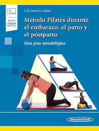 METODO PILATES DURANTE EL EMBARAZO EL PARTO Y EL POSPARTO - 9788491103738