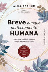 BREVE AUNQUE PERFECTAMENTE HUMANA | ARTHUR, ALUA | OBELISCO | 9788491111009